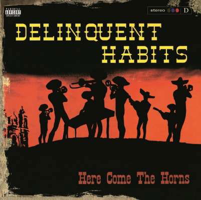 Here Come the Horns - Delinquent Habits - Muzyka - ABP8 (IMPORT) - 8719262002159 - 2 grudnia 2016