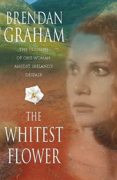 The Whitest Flower - Brendan Graham - Books - HarperCollins Publishers - 9780002258159 - December 1, 1998