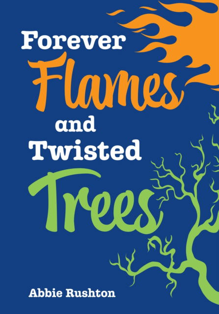 Abbie Rushton · Forever Flames and Twisted Trees - Big Cat for Little Wandle Fluency (Paperback Book) (2024)