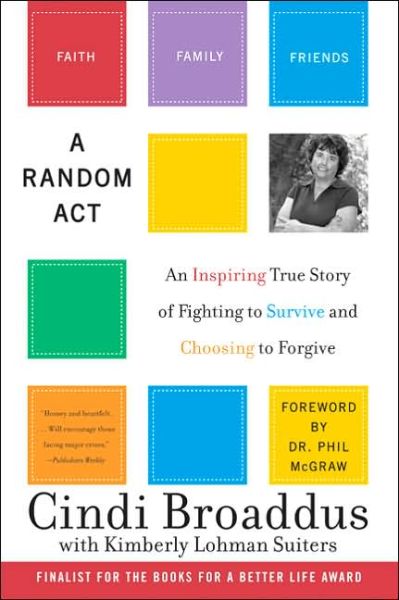 Cover for Cindi Broaddus · Random Act: An Inspiring True Story Of Fighting To Survive, And ChoosingTo Live (Paperback Book) [Reprint edition] (2017)