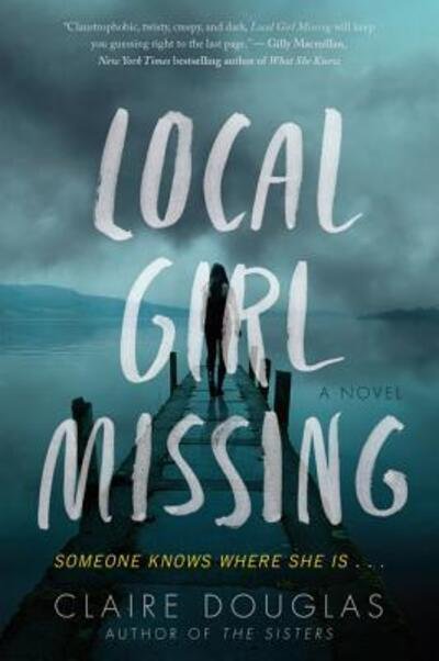 Cover for Claire Douglas · Local Girl Missing: A Novel (Pocketbok) (2017)