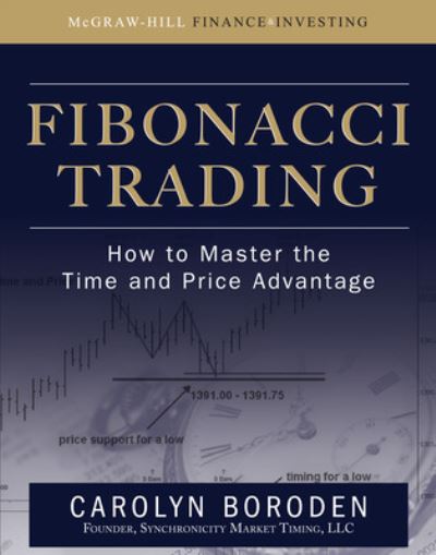 Cover for Carolyn Boroden · Fibonacci Trading: How to Master the Time and Price Advantage (Hardcover Book) [Ed edition] (2008)