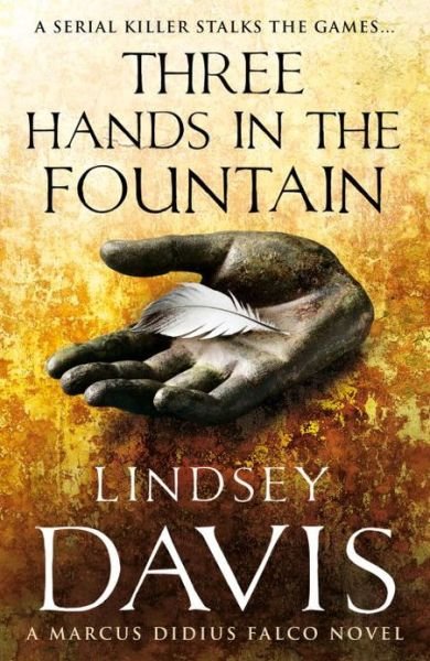Cover for Lindsey Davis · Three Hands In The Fountain: (Marco Didius Falco: book IX): a thrilling Roman mystery full of twists and turns from bestselling author Lindsey Davis - Falco (Paperback Bog) (2009)