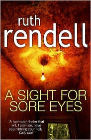 A Sight For Sore Eyes: A spine-tingling and bone-chilling psychological thriller from the award winning Queen of Crime, Ruth Rendell - Ruth Rendell - Livros - Cornerstone - 9780099557159 - 2 de junho de 2011