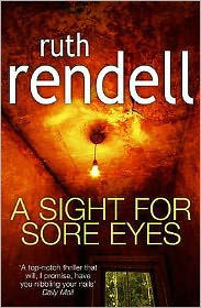 Cover for Ruth Rendell · A Sight For Sore Eyes: A spine-tingling and bone-chilling psychological thriller from the award winning Queen of Crime, Ruth Rendell (Paperback Bog) (2011)