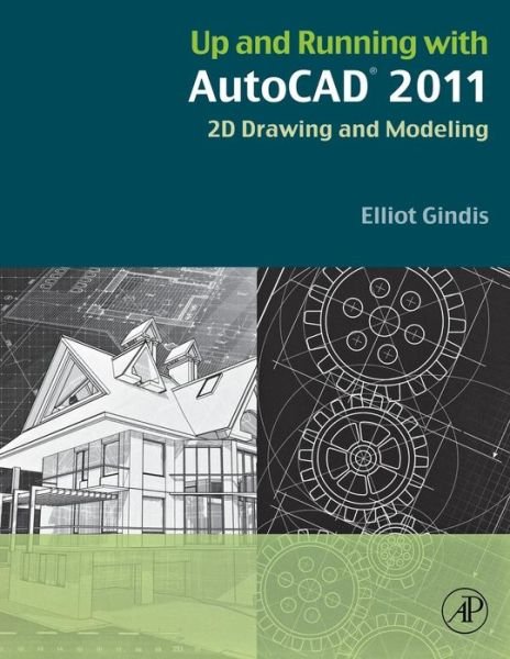 Cover for Gindis, Elliot J. (President, Vertical Technologies Consulting and Design, Palmdale, CA, USA) · Up and Running with AutoCAD 2011: 2D Drawing and Modeling (Paperback Book) (2010)