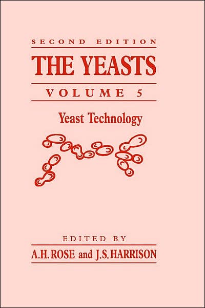 Cover for Rose · The Yeasts: Yeast Technology (Revised) (Inbunden Bok) (1993)