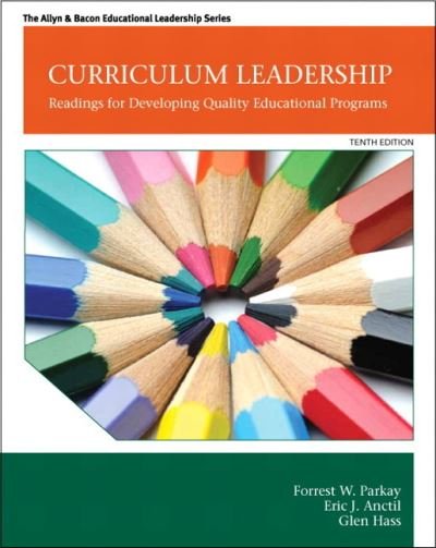 Curriculum Leadership: Readings for Developing Quality Educational Programs - Forrest Parkay - Libros - Pearson Education (US) - 9780132852159 - 11 de noviembre de 2013