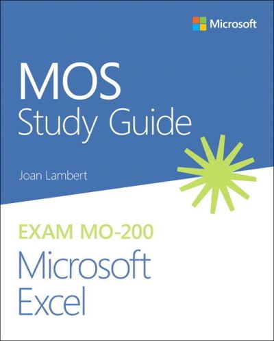 MOS Study Guide for Microsoft Excel Exam MO-200 - MOS Study Guide - Joan Lambert - Books - Pearson Education (US) - 9780136627159 - June 30, 2020