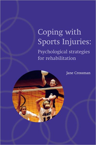 Cover for Crossman · Coping with Sports Injuries: Psychological Strategies for Rehabilitation (Paperback Book) (2001)