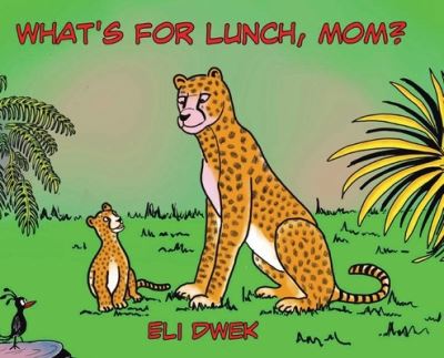 Cover for Eli Dwek · What's For Lunch, Mom? (Hardcover Book) (2021)