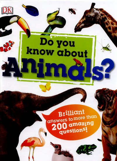 Cover for Dk · Do You Know About Animals?: Brilliant Answers to more than 200 Amazing Questions! - Why? Series (Hardcover Book) (2016)