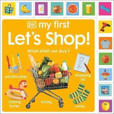 My First Let's Shop! What Shall We Buy? - My First Board Books - Dk - Bøker - Dorling Kindersley Ltd - 9780241608159 - 6. juli 2023