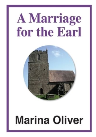 A Marriage for the Earl - Marina Oliver - Kirjat - Lulu.com - 9780244508159 - torstai 29. elokuuta 2019