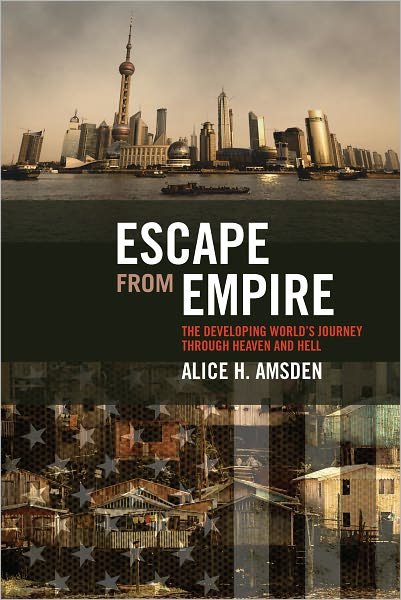 Cover for Amsden, Alice H. (Massachusetts Institute of Technology) · Escape from Empire: The Developing World's Journey through Heaven and Hell - Escape from Empire (Pocketbok) (2009)