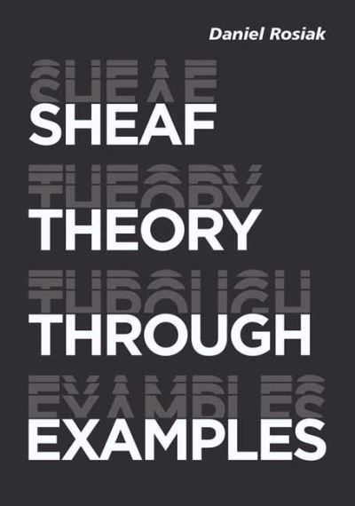 Cover for Daniel Rosiak · Sheaf Theory through Examples: A User's Guide (Paperback Book) (2022)