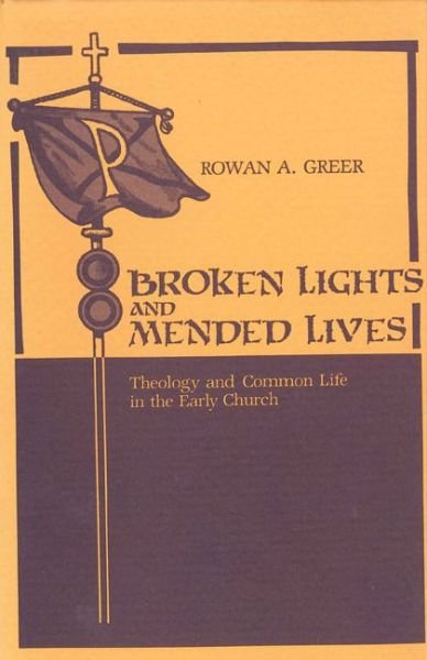 Cover for Caferro, William (Vanderbilt Univ.) · Broken Lights and Mended Lives: Theology and Common Life in the Early Church (Pocketbok) (1991)