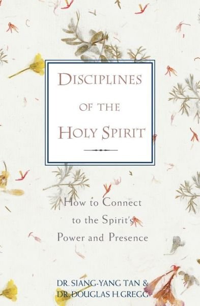 Cover for Siang-Yang Tan · Disciplines of the Holy Spirit: How to Connect to the Spirit's Power and Presence (Paperback Book) (1997)