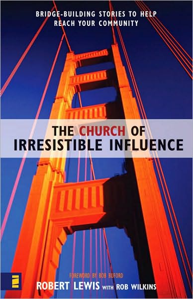 Cover for Robert Lewis · The Church of Irresistible Influence: Bridge-Building Stories to Help Reach Your Community (Pocketbok) (2002)