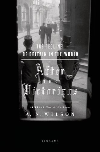 Cover for A. N. Wilson · After the Victorians: the Decline of Britain in the World (Paperback Book) [1st edition] (2006)