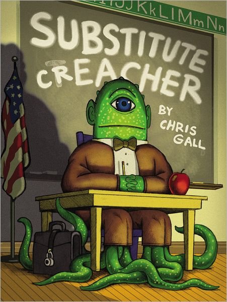Cover for Chris Gall · Substitute Creacher (Inbunden Bok) (2011)