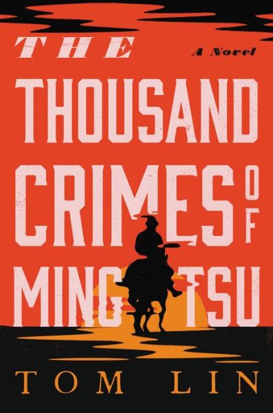 The Thousand Crimes of Ming Tsu - Tom Lin - Books - Little, Brown & Company - 9780316542159 - September 16, 2021