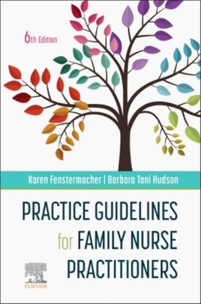 Cover for Fenstermacher, Karen (Family Nurse Practitioner, Mercy Primary Care, Carthage, Missouri) · Practice Guidelines for Family Nurse Practitioners (Spiral Book) (2023)