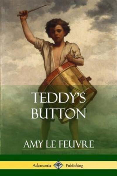 Cover for Amy Le Feuvre · Teddy's Button (Paperback Bog) (2018)