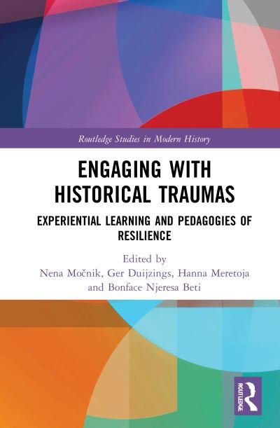 Engaging with Historical Traumas: Experiential Learning and Pedagogies of Resilience - Routledge Studies in Modern History - Ger Duijzings - Bøker - Taylor & Francis Ltd - 9780367496159 - 13. juli 2021