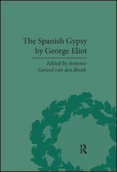 Cover for Antonie Gerard Van den Broek · The Spanish Gypsy by George Eliot - The Pickering Masters (Paperback Book) (2019)