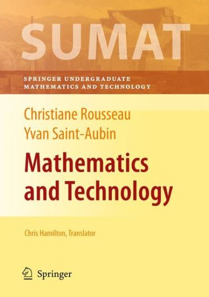 Cover for Christiane Rousseau · Mathematics and Technology - Springer Undergraduate Texts in Mathematics and Technology (Hardcover Book) (2008)