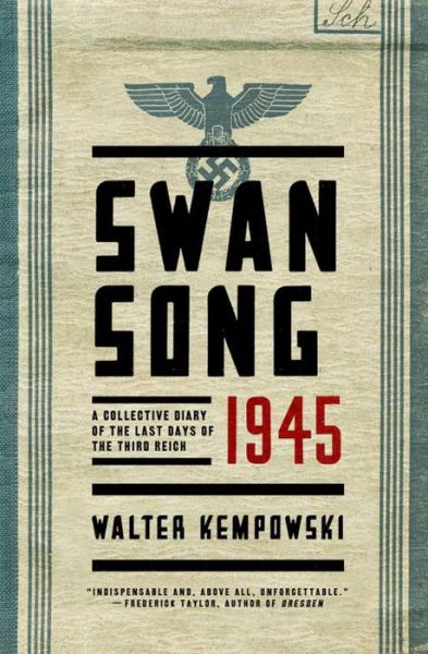 Cover for Walter Kempowski · Swansong 1945 - a Collective Diary of the Last Days of the Third Reich (Hardcover Book) (2015)