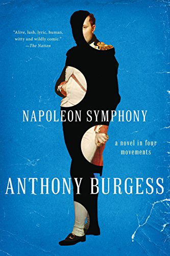 Cover for Anthony Burgess · Napoleon Symphony - a Novel in Four Movements (Paperback Bog) (2014)