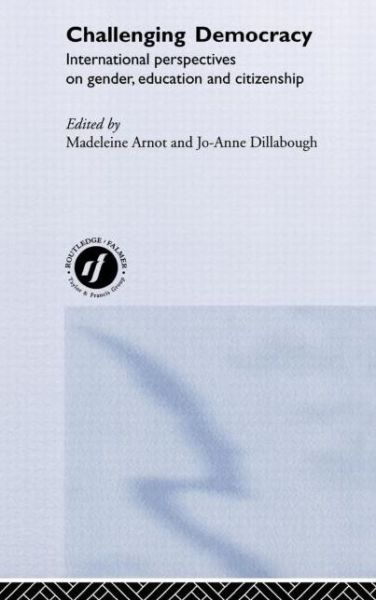 Cover for Madeleine Arnot · Challenging Democracy: International Perspectives on Gender and Citizenship (Hardcover Book) (2000)