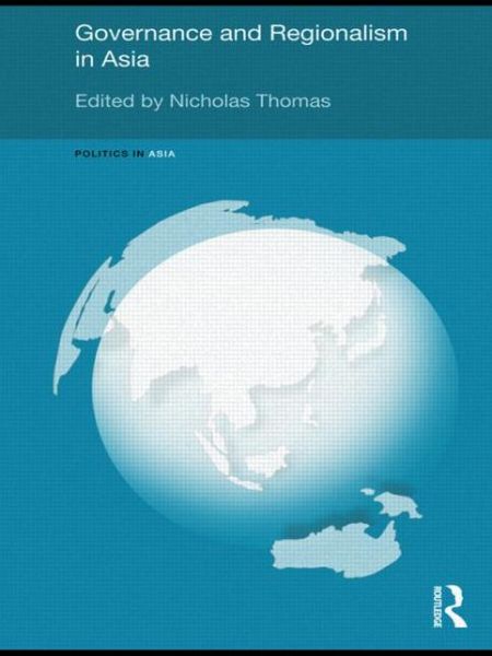 Cover for Nicholas Thomas · Governance and Regionalism in Asia - Politics in Asia (Pocketbok) (2011)