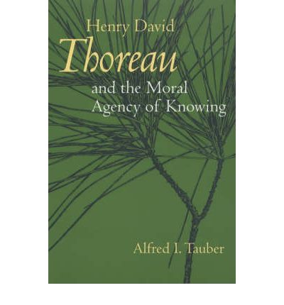 Cover for Alfred I. Tauber · Henry David Thoreau and the Moral Agency of Knowing (Paperback Book) (2003)