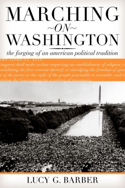 Cover for Lucy G. Barber · Marching on Washington: The Forging of an American Political Tradition (Paperback Book) (2004)
