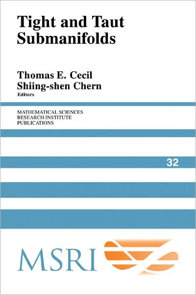 Cover for T E Cecil · Tight and Taut Submanifolds - Mathematical Sciences Research Institute Publications (Paperback Book) (2011)