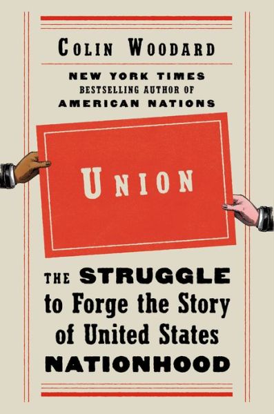 Cover for Colin Woodard · Union: The Struggle to Forge the Story of United States Nationhood (Hardcover Book) (2020)