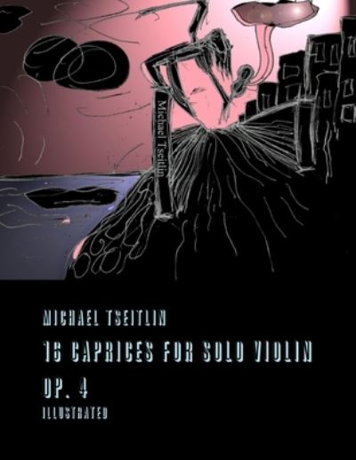 Cover for Michael Tseitlin · 16 Caprices Score with Illustrations (Bok) (2009)