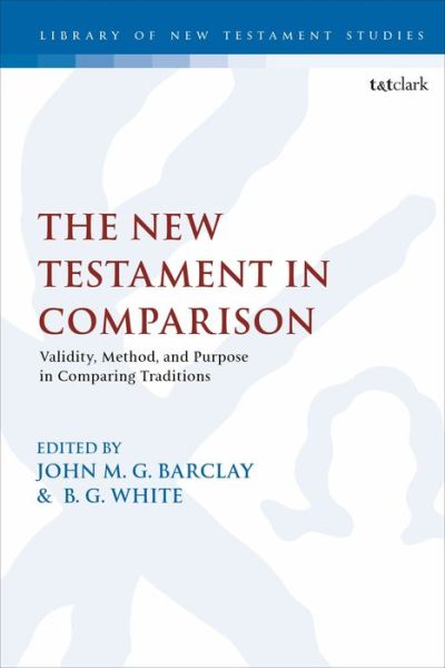 Cover for Barclay John M.G. · The New Testament in Comparison: Validity, Method, and Purpose in Comparing Traditions - The Library of New Testament Studies (Paperback Book) (2021)