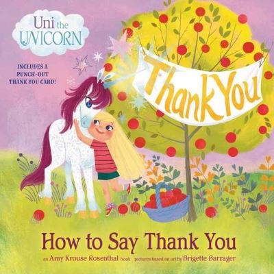 Cover for Amy Krouse Rosenthal · Uni the Unicorn: How to Say Thank You - Uni the Unicorn (Paperback Bog) (2022)
