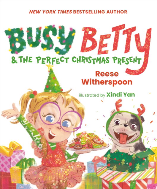 Busy Betty & the Perfect Christmas Present - Busy Betty - Reese Witherspoon - Books - Penguin Young Readers - 9780593525159 - October 15, 2024