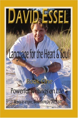 Language for the Heart and Soul, Book One: Powerful Writings on Life - David Essel - Livros - iUniverse, Inc. - 9780595295159 - 24 de setembro de 2003