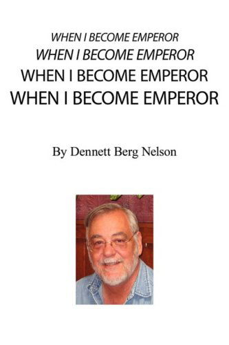 Cover for Denny Nelson · When I Become Emperor (Paperback Bog) (2008)