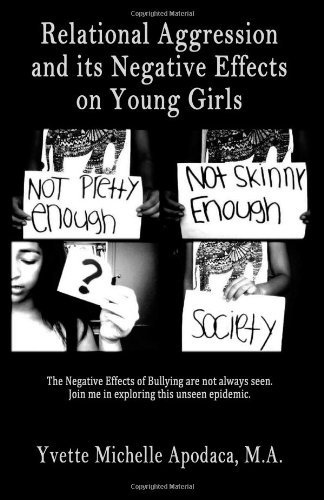 Cover for Yvette Michelle Apodaca M.a. · Relational Aggression and Its Negative Effects on Young Girls (Pocketbok) (2013)