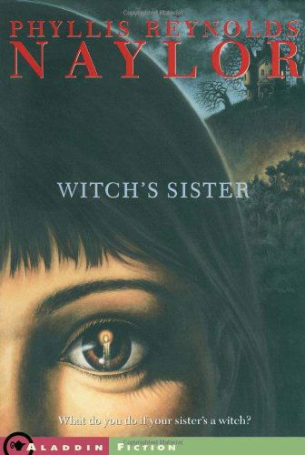 The Witch's Sister - Phyllis Reynolds Naylor - Books - Aladdin - 9780689853159 - September 1, 2002