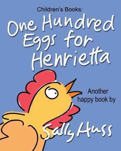 Cover for Sally Huss · One Hundred Eggs for Henrietta (Paperback Book) (2015)