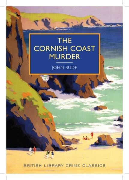 Cover for John Bude · The Cornish Coast Murder - British Library Crime Classics (Paperback Book) [Revised edition] (2014)
