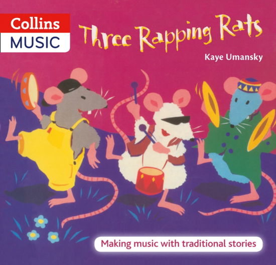 Cover for Kaye Umansky · Three Rapping Rats: Making Music with Traditional Stories - The Threes (Paperback Book) (2004)